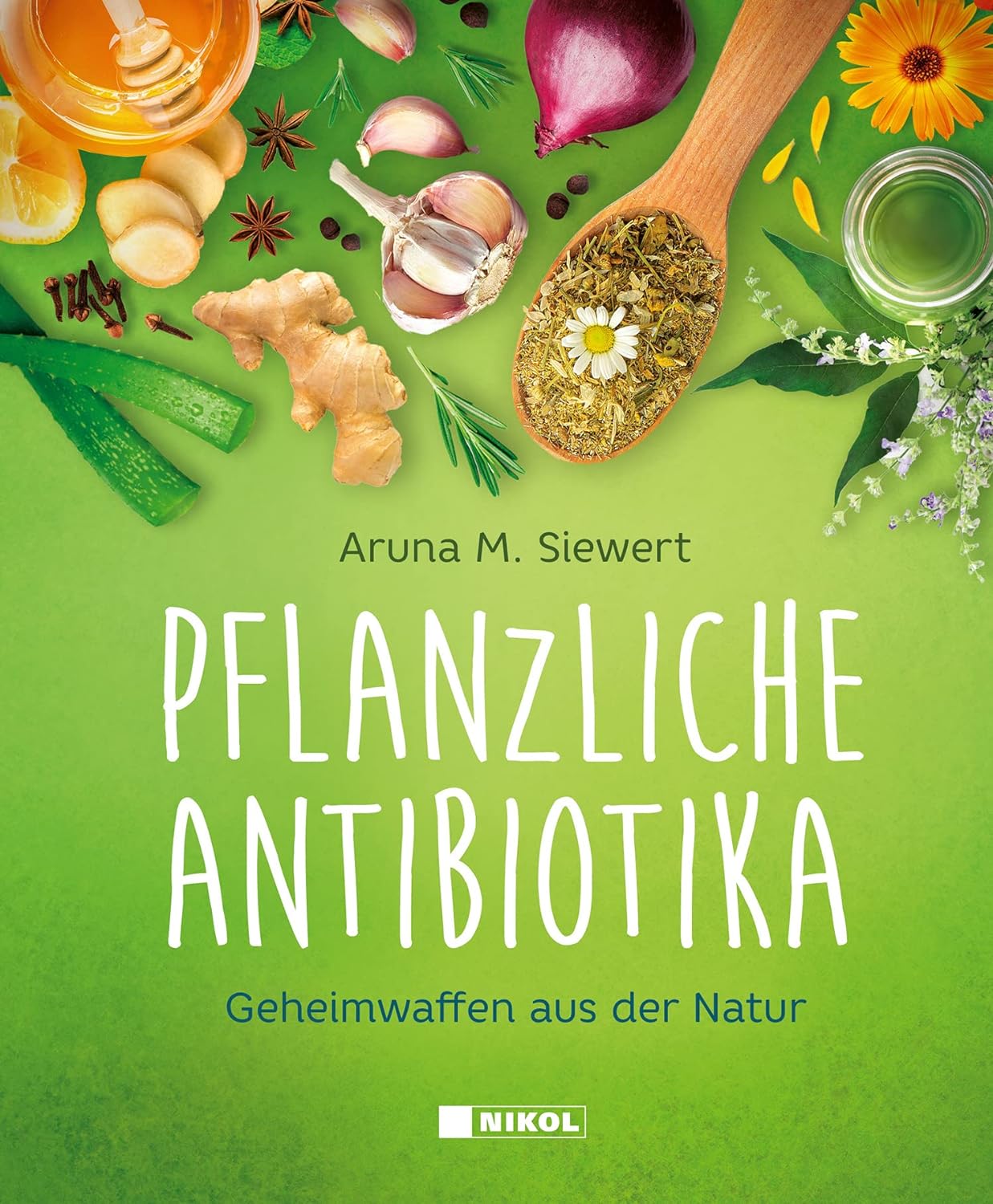 Pflanzliche Antibiotika - Kostbare Natur