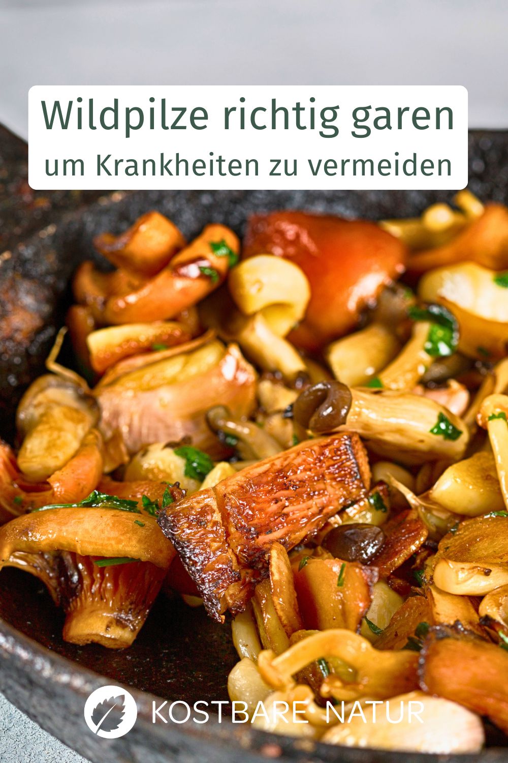 Pilze garen vor dem Verzehr ist äußerst sinnvoll! Denn viele essbare Pilze enthalten giftige Substanzen, die erst durch Erhitzen unschädlich gemacht werden.